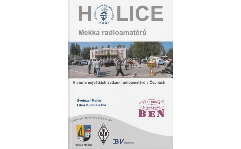 Zobrazit obrázek: Svetozar Majce, Libor Kubica a kol.: Holice – Mekka radioamatérů