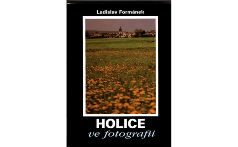 Zobrazit obrázek: Ladislav Formánek: Holice ve fotografii