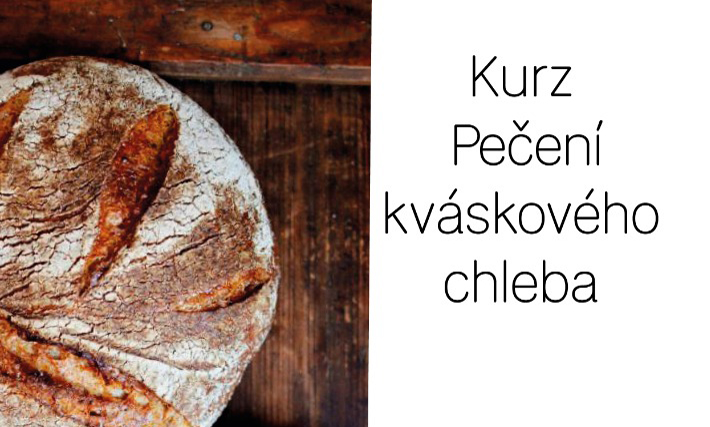 Kurz pečení kváskového chleba